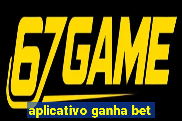 aplicativo ganha bet